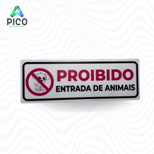 PLACA PROIBIDO ENTRADA DE ANIMAIS Chapa PS 1mm e Adesivo de Vinil 33x12 cm    